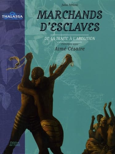 Marchands d'esclaves : de la traite à l'abolition