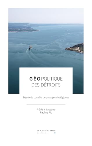 Géopolitique des détroits : Enjeux de contrôle de passages stratégiques